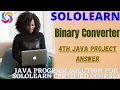 Binary Converter java program solution JAVA project Answers sololearn free Certificate courses