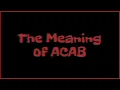 The Meaning Of ACAB 2020