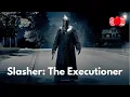 Slasher The Executioner Plot Breakdown All Easter Eggs 2016