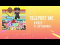 Download Lagu B Free - Teleport Me (feat. Jay Squared) [Official Audio]