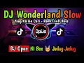 Download Lagu DJ WONDERLAND SLOW JEDAG JEDUG ♫ LAGU TIK TOK TERBARU REMIX ORIGINAL 2022