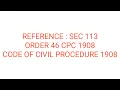 Reference sec 113 order 46 rule 1 to 7 cpc code of civil procedure 1908