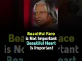 Download Lagu Beautiful face is not important Beautiful heart is important #apjabdulkalam #inspiration#motivation