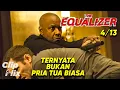 The Equalizer (4/13) | Ternyata Bukan Pria Tua Biasa | Denzel Washington | Film Aksi | ClipFlix
