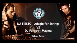 Download DJ Tiesto VS DJ Fahrey_Adagio for strings VS Magma (Fahrey Remix) MP3