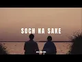 Download Lagu Soch Na Sake (Slowed Reverb) - Airlift | Official Song