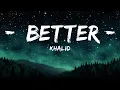 Download Lagu Khalid - Better (Lyrics) | 1hour Lyrics