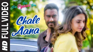 Full Video CHALE AANA De De Pyaar De I Ajay Devgn Tabu Rakul Preet L Armaan M Amaal M Kunaal V 