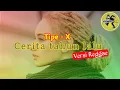 Lagu TIPE - X CERITA TAHUN LALU |Cover Reggae| Audio Lyric