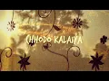 Chhodo Kalaiya - Aditya A ft Saiwariya