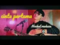 cinta pertama -  gamma band (cover) by Novhal Mahesa #GreenCoustic