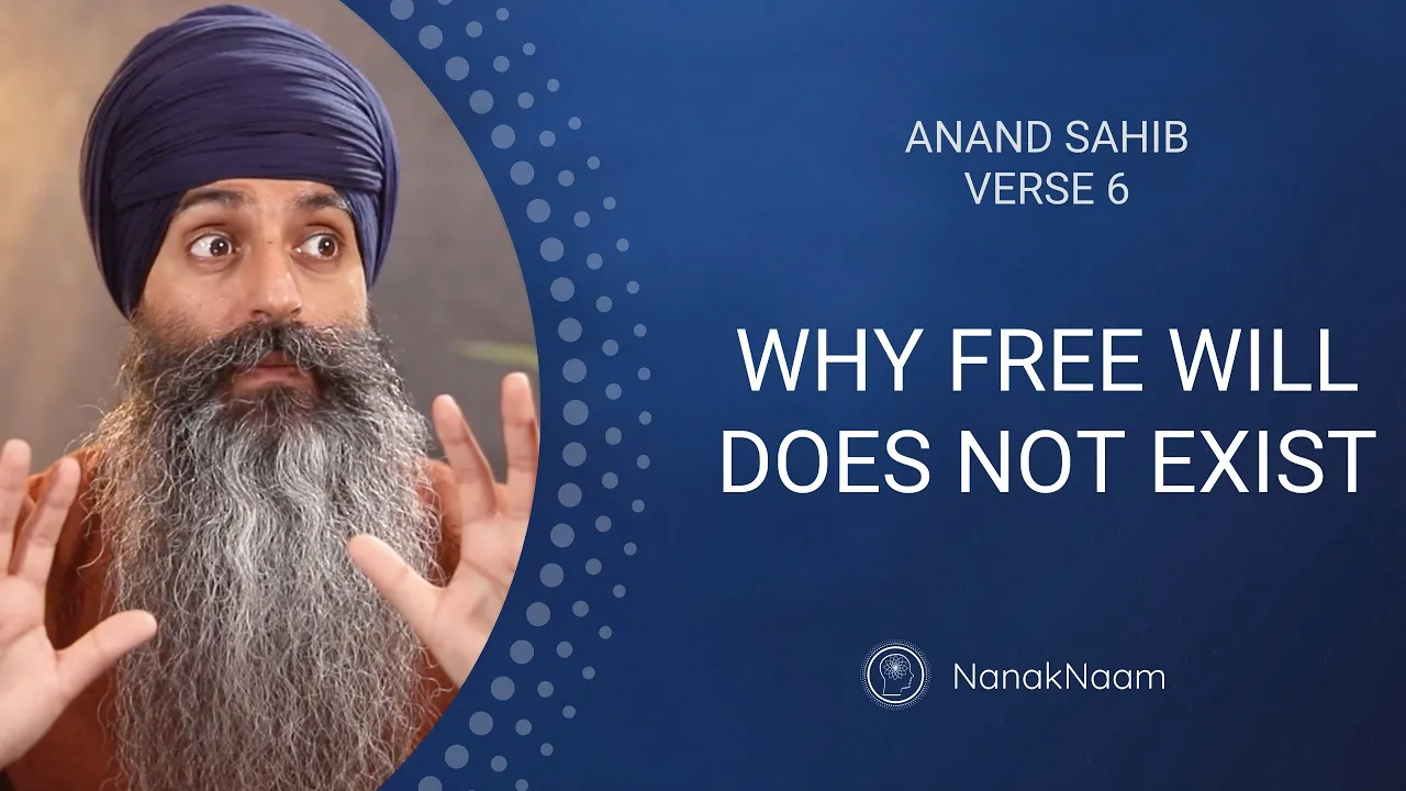 Why Free Will Does Not Exist | Anand Sahib 6 | We Are Powerless