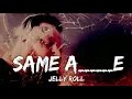 Jelly Roll - Same A*****e - Music Video