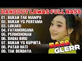 Lagu DANGDUT LAWAS FULL BASS TERBARU // NOSTALGIA DENGAN LAGU-LAGU PALING HITS PILIHAN TERBAIK