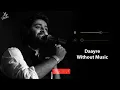 Daayre (Without Music Vocals Only) | Arjit Singh | Dilwale | Now Vocals