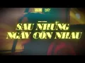 Lagu Sau Những Ngày Còn Nhau - Địnhh x Bốngg「Cukak Remix」/ Audio Lyrics Video