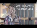 Lagu Vina Panduwinata - Aku Makin Cinta (cover)