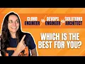 Cloud Engineer vs DevOps Engineer vs Solutions Architect - Which Should You Choose