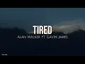Download Lagu Tired (lyrics) - Alan Walker ft. Gavin James