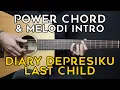 Download Lagu (TUTORIAL GITAR) DIARY DEPRESIKU - LAST CHILD | VERSI POWER CHORD
