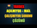 Yandex Acilmiyor - Yandex Mail Calismiyor Sorunu Cozumu