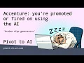 Accenture you re promoted or fired on using the AI