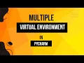 How to create multiple virtual environments in pycharm