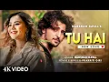 TU HAI (Full Song) | DARSHAN RAVAL, PRAKRITI GIRI | NEHA SHARMA | GURPREET SAINI