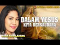 Download Lagu Nona Kawilarang - Dalam Yesus Kita Bersadudara I Lagu Rohani Terbaru (Official Video Music)