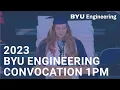 2023 Convocation BYU College of Engineering 1 00pm