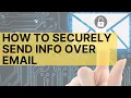 What s the best way to send info securely over email