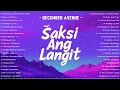 🎧 OPM Hugot Playlist 2025 💔 Saksi Ang Langit - December Avenue & Viral Tagalog Love Songs