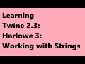 Twine 2 3 Harlowe 3 Working with Strings
