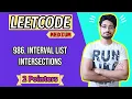 986 Interval List Intersections LEETCODE MEDIUM 2 Pointers