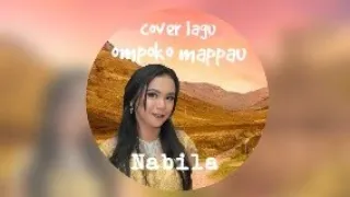 Download Lagu bugis ompoku mappau cover by nabila wulandari vocalnya enak  banget dan sangat merdu MP3