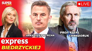 🔴 EXPRESS BIEDRZYCKIEJ | ARKADIUSZ MYRCHA,  PROF. RAFAŁ CHWEDORUK [NA ŻYWO]