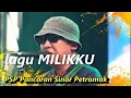 Download Lagu PSP Pancaran Sinar Petromak lagu MILIKKU homecoming fisipui 2018