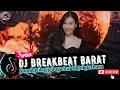 Download Lagu DJ BREAKBEAT BARAT REMIX TERBARU VIRAL 2025 🎵 || DJ CAMPURAN VIRAL TIKTOK TERBARU 2025 🎵