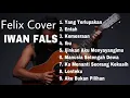 Download Lagu FULL ALBUM FELIX COVER IWAN FALS II KUMPULAN LAGU IWAN FALS COVER FELIX IRWAN TERHITS 2020