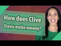 How does Clive Davis make money