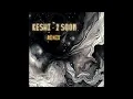 Download Lagu keshi - 2 soon (remix)
