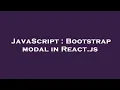 JavaScript Bootstrap modal in React js