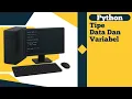Tipe Data Dan Variabel - Pemrograman Dasar Python