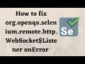 How to fix org openqa selenium remote http WebSocket Listener onError