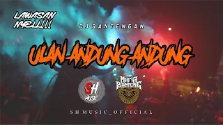 Download 🔥ULAN ANDUNG ANDUNG 🔥 DJ BANTENGAN I PRALAMBASURA MAFIA BANTENG I REMIXER By SH MUSIC MP3