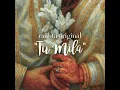 "Tu Mila"