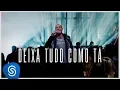 Lagu Thiaguinho - Deixa Tudo Como Tá (Clipe Oficial)