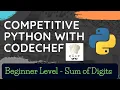 Competitive Programming with Python Codechef Beginner Level - Q1 Sum of Digits