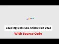 Loading Dots CSS Animation 2022 Quick Easy CSS Loaders for website Loader Animation Effects