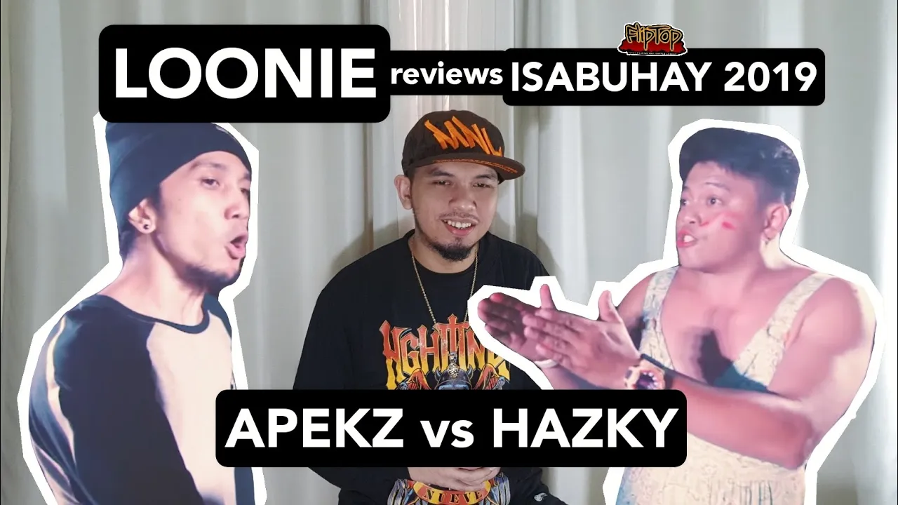 LOONIE | BREAK IT DOWN: Rap Battle Review E106 | ISABUHAY 2019: APEKZ vs HAZKY